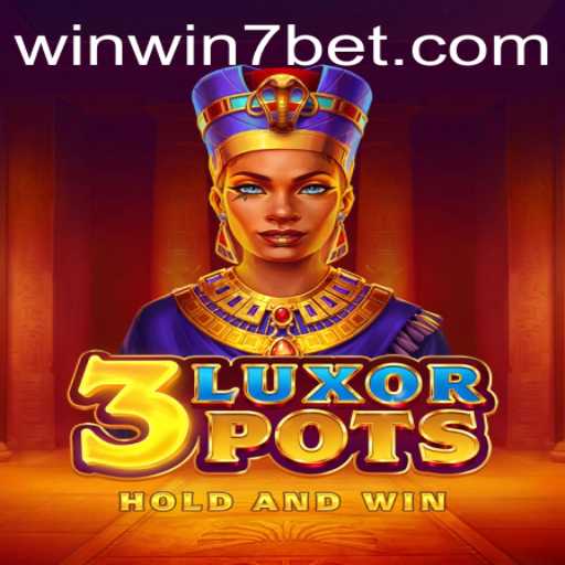 Unveiling the Excitement of 3LuxorPots: Dive into the World of WINWIN7