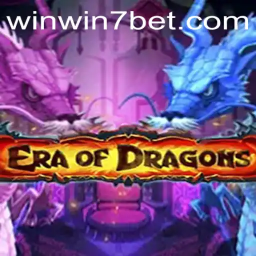 Discover the World of EraOfDragons: Unleash Your Inner Dragon Master with WINWIN7