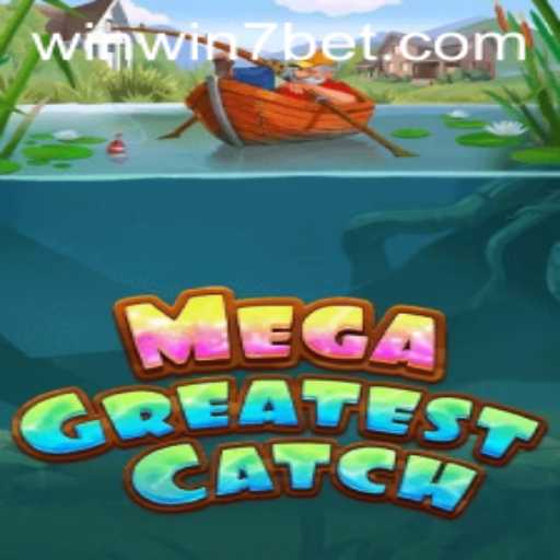 MegaGreatestCatch: Dive into the Adventure with WINWIN7
