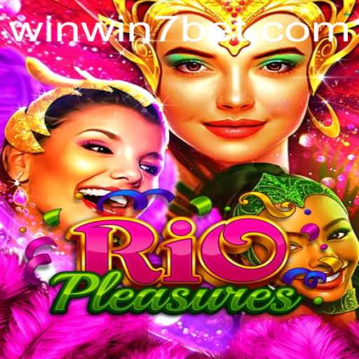 RioPleasures: Dive into the Ultimate Gaming Adventure with WINWIN7